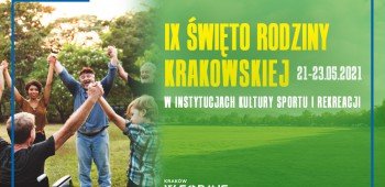 IX Święto Rodziny Krakowskiej 21-23 maj 2021